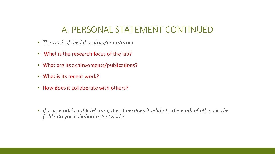 A. PERSONAL STATEMENT CONTINUED ▪ The work of the laboratory/team/group ▪ What is the