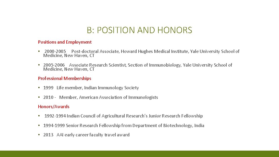 B: POSITION AND HONORS Positions and Employment ▪ 2000 -2005 Post-doctoral Associate, Howard Hughes
