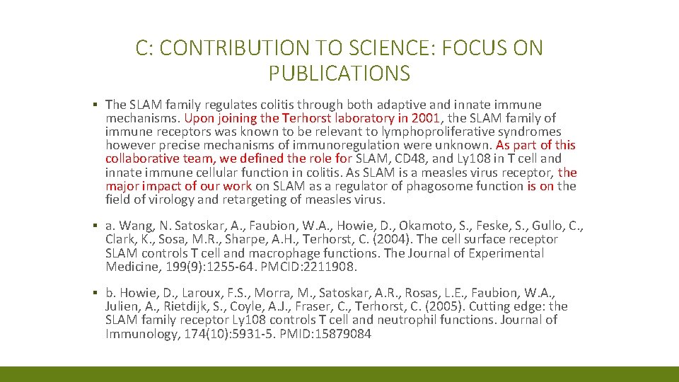 C: CONTRIBUTION TO SCIENCE: FOCUS ON PUBLICATIONS ▪ The SLAM family regulates colitis through