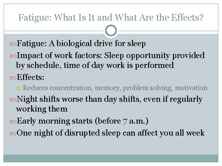 Fatigue: What Is It and What Are the Effects? Fatigue: A biological drive for