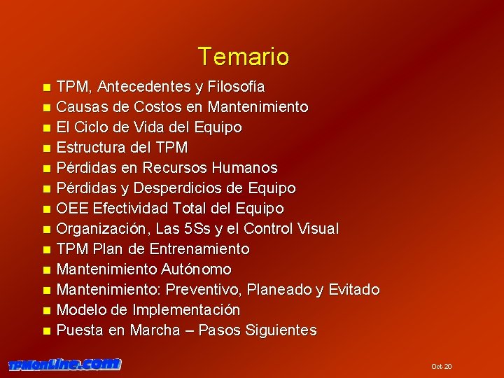 Temario TPM, Antecedentes y Filosofía n Causas de Costos en Mantenimiento n El Ciclo Temario TPM, Antecedentes y Filosofía n Causas de Costos en Mantenimiento n El Ciclo