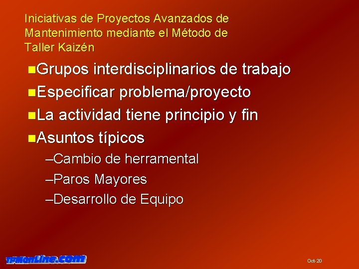 Iniciativas de Proyectos Avanzados de Mantenimiento mediante el Método de Taller Kaizén n. Grupos Iniciativas de Proyectos Avanzados de Mantenimiento mediante el Método de Taller Kaizén n. Grupos