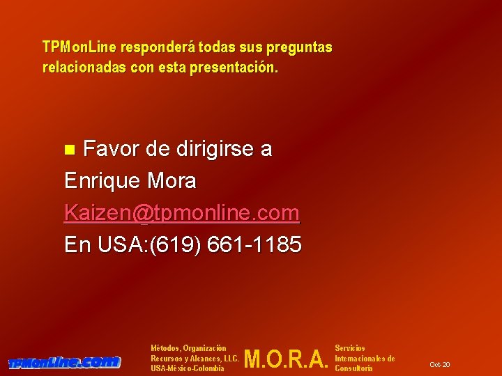 TPMon. Line responderá todas sus preguntas relacionadas con esta presentación. Favor de dirigirse a TPMon. Line responderá todas sus preguntas relacionadas con esta presentación. Favor de dirigirse a
