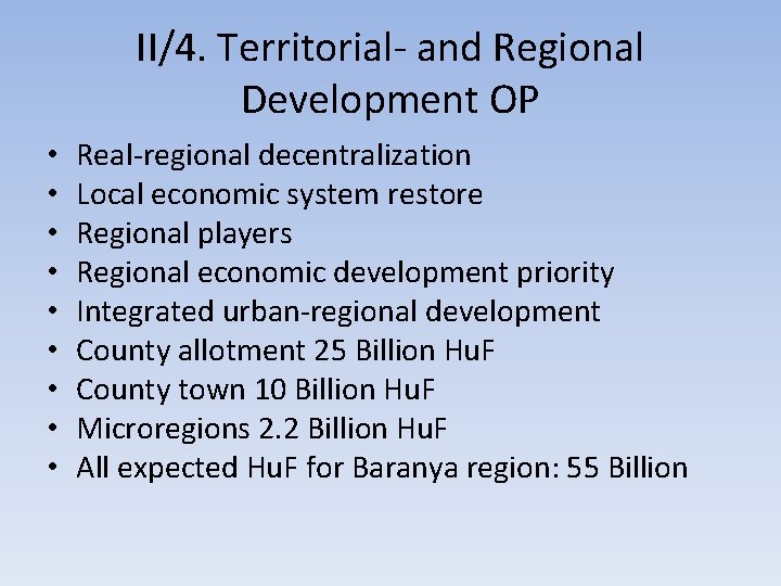 II/4. Territorial- and Regional Development OP • • • Real-regional decentralization Local economic system