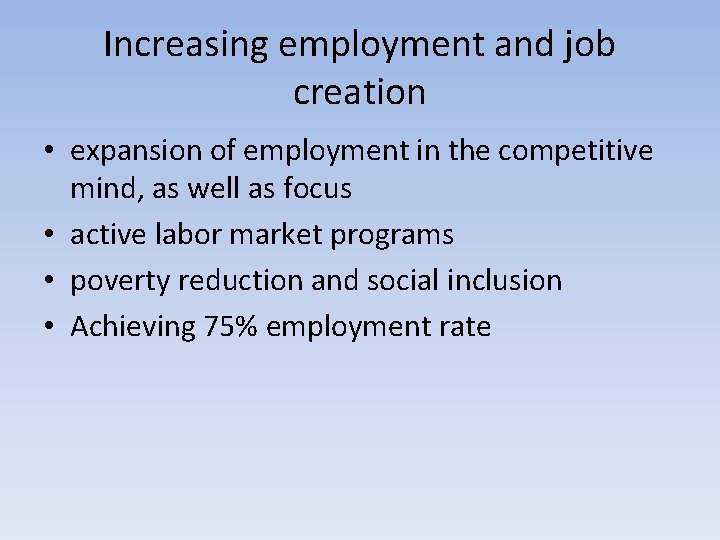 Increasing employment and job creation • expansion of employment in the competitive mind, as
