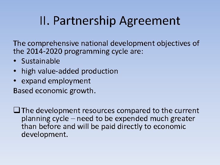 II. Partnership Agreement The comprehensive national development objectives of the 2014 -2020 programming cycle