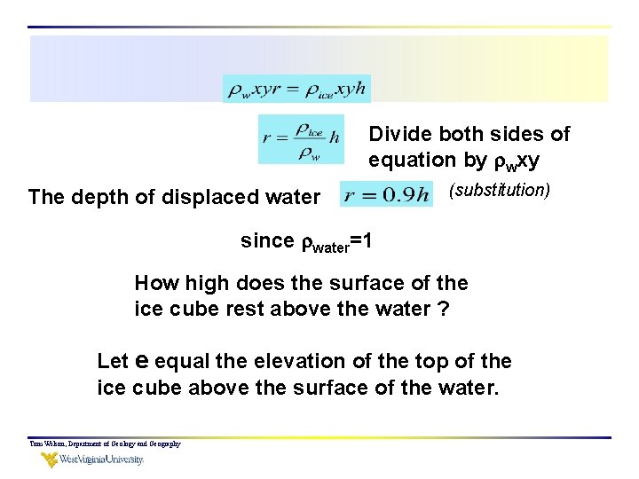Divide both sides of equation by wxy The depth of displaced water (substitution) since