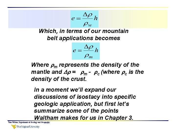 Which, in terms of our mountain belt applications becomes Where m represents the density