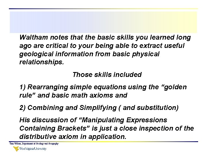Waltham notes that the basic skills you learned long ago are critical to your