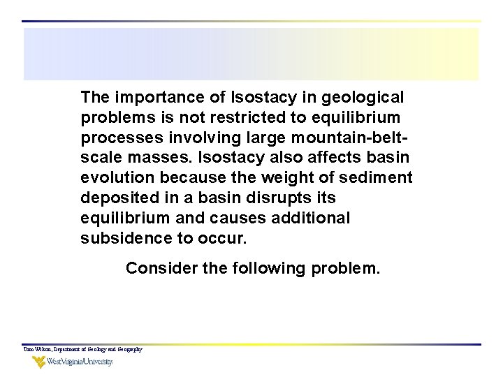 The importance of Isostacy in geological problems is not restricted to equilibrium processes involving