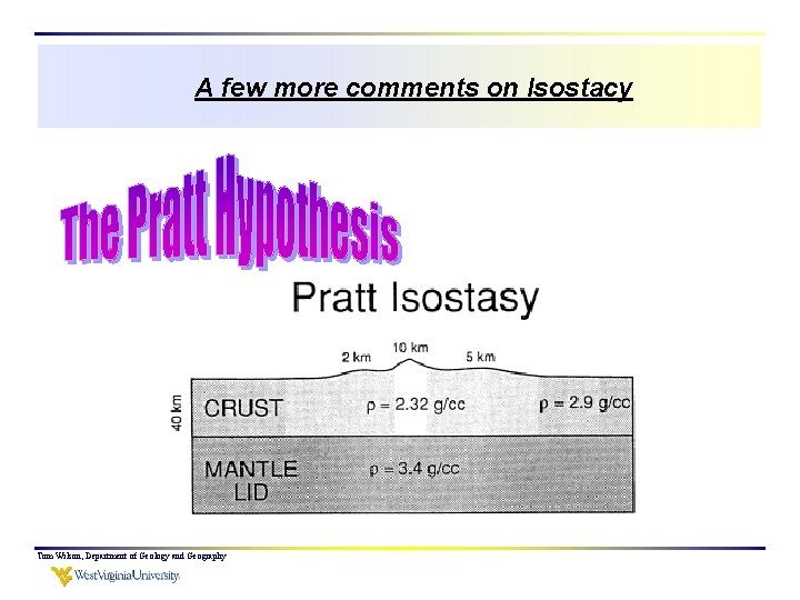 A few more comments on Isostacy Tom Wilson, Department of Geology and Geography 