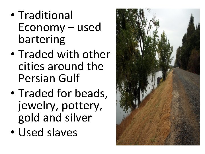  • Traditional Economy – used bartering • Traded with other cities around the