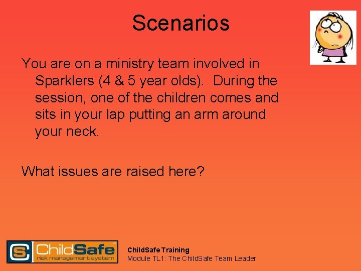 Scenarios You are on a ministry team involved in Sparklers (4 & 5 year