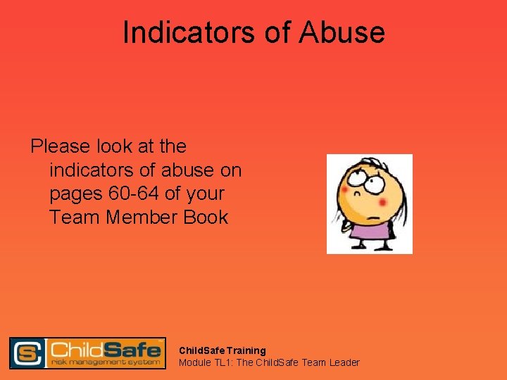 Indicators of Abuse Please look at the indicators of abuse on pages 60 -64