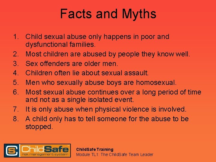 Facts and Myths 1. Child sexual abuse only happens in poor and dysfunctional families.