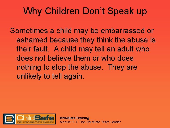 Why Children Don’t Speak up Sometimes a child may be embarrassed or ashamed because