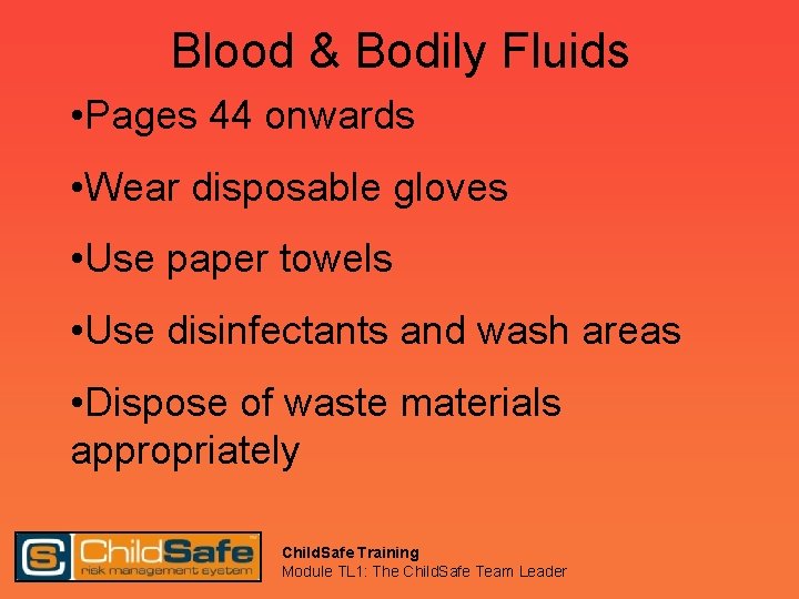 Blood & Bodily Fluids • Pages 44 onwards • Wear disposable gloves • Use