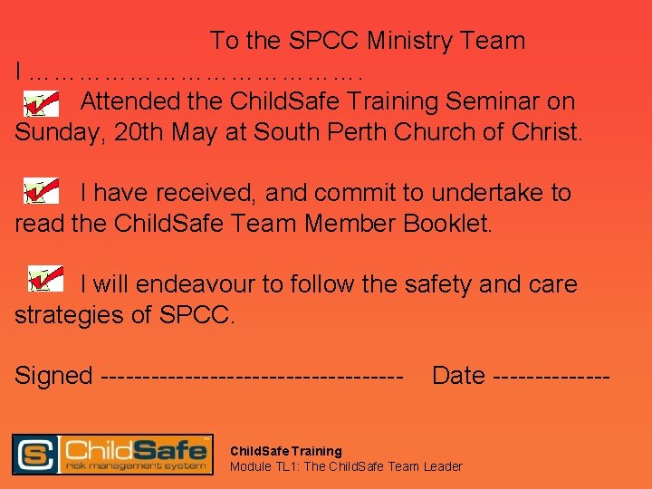 To the SPCC Ministry Team I …………………. Attended the Child. Safe Training Seminar on