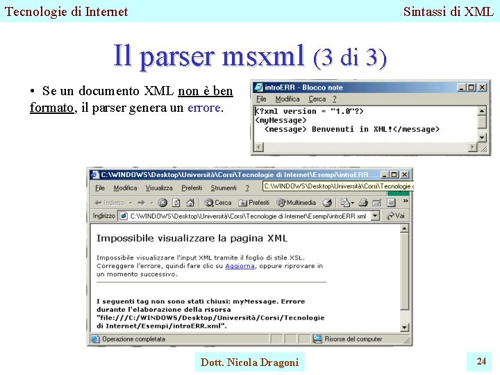 Tecnologie di Internet Sintassi di XML Il parser msxml (3 di 3) • Se Tecnologie di Internet Sintassi di XML Il parser msxml (3 di 3) • Se