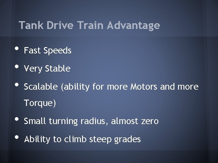 Tank Drive Train Advantage • • • Fast Speeds Very Stable Scalable (ability for Tank Drive Train Advantage • • • Fast Speeds Very Stable Scalable (ability for