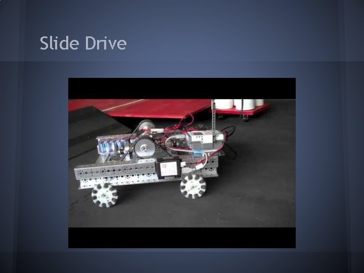Slide Drive Slide Drive