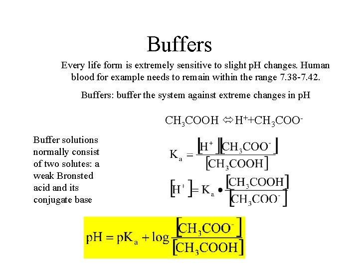 Buffers Every life form is extremely sensitive to slight p. H changes. Human blood