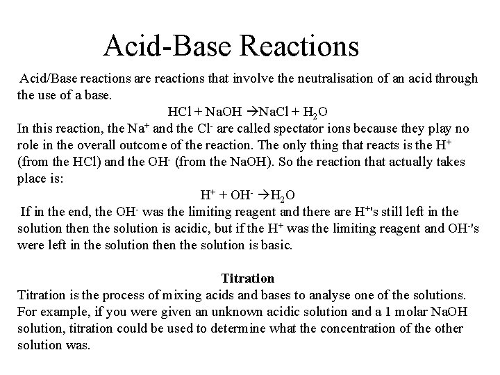 Acid-Base Reactions Acid/Base reactions are reactions that involve the neutralisation of an acid through