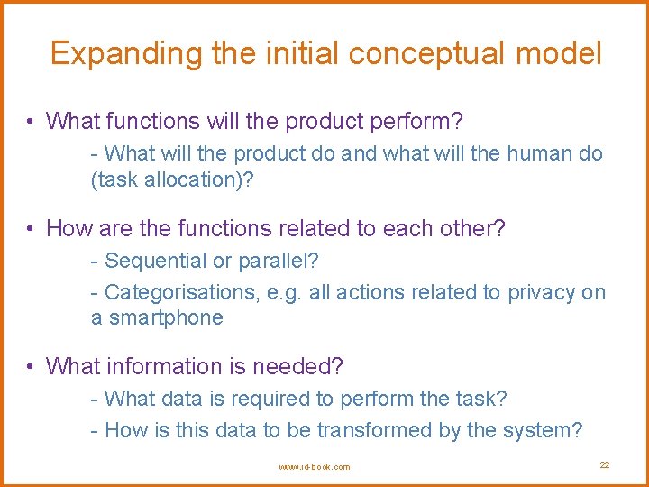 Expanding the initial conceptual model • What functions will the product perform? - What Expanding the initial conceptual model • What functions will the product perform? - What