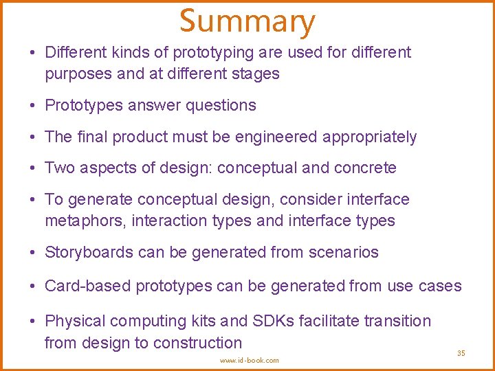 Summary • Different kinds of prototyping are used for different purposes and at different Summary • Different kinds of prototyping are used for different purposes and at different