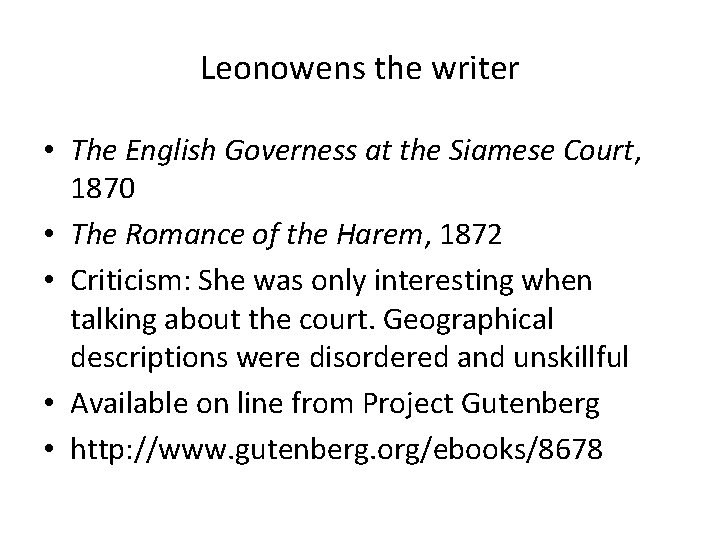 Leonowens the writer • The English Governess at the Siamese Court, 1870 • The