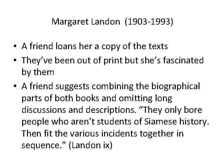Margaret Landon (1903 -1993) • A friend loans her a copy of the texts