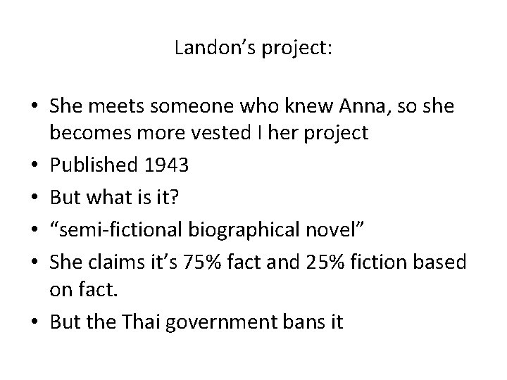 Landon’s project: • She meets someone who knew Anna, so she becomes more vested