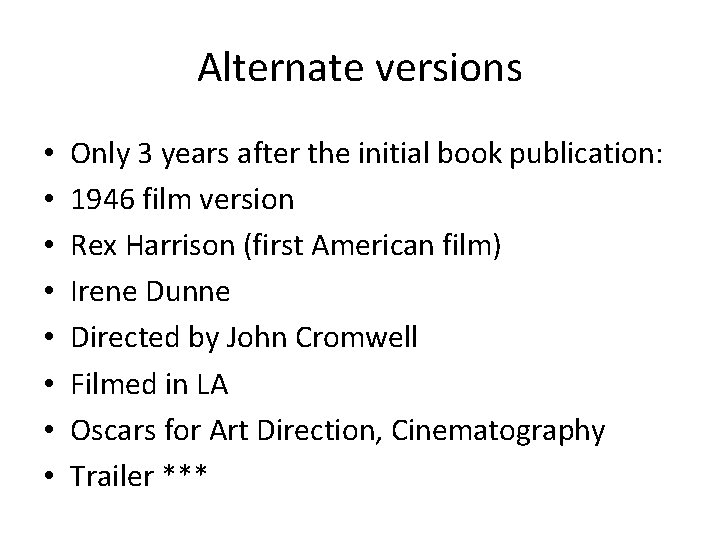 Alternate versions • • Only 3 years after the initial book publication: 1946 film