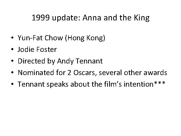 1999 update: Anna and the King • • • Yun-Fat Chow (Hong Kong) Jodie
