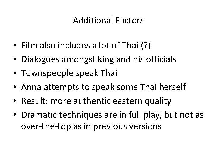 Additional Factors • • • Film also includes a lot of Thai (? )