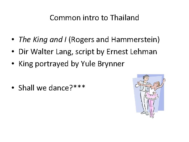 Common intro to Thailand • The King and I (Rogers and Hammerstein) • Dir