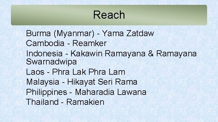 Reach � � � � Burma (Myanmar) - Yama Zatdaw Cambodia - Reamker Indonesia