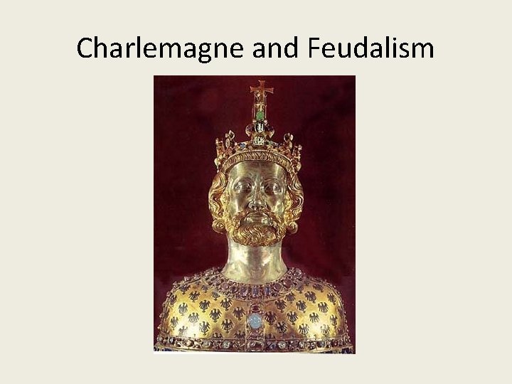 Charlemagne and Feudalism 