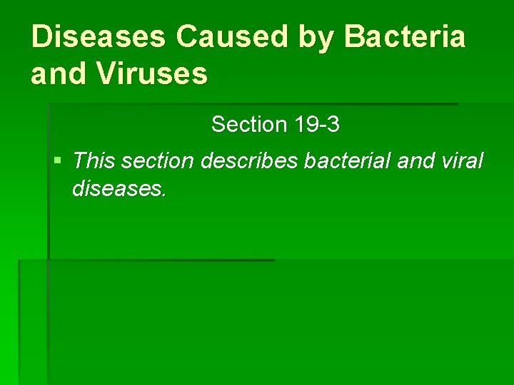 Diseases Caused by Bacteria and Viruses Section 19