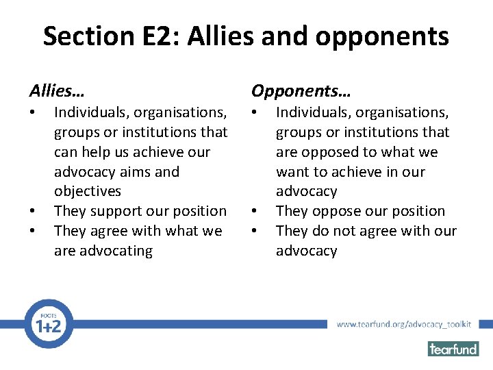 Section E 2: Allies and opponents Allies… Opponents… • • Individuals, organisations, groups or