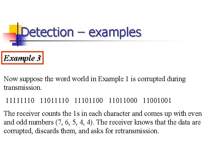 Detection – examples Example 3 Now suppose the word world in Example 1 is