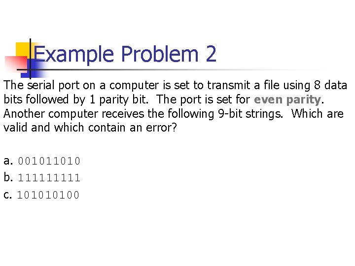 Example Problem 2 The serial port on a computer is set to transmit a