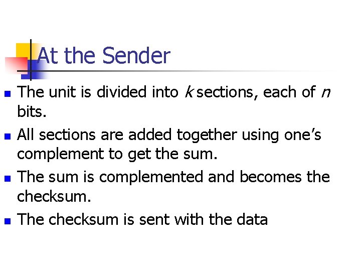 At the Sender n n The unit is divided into k sections, each of