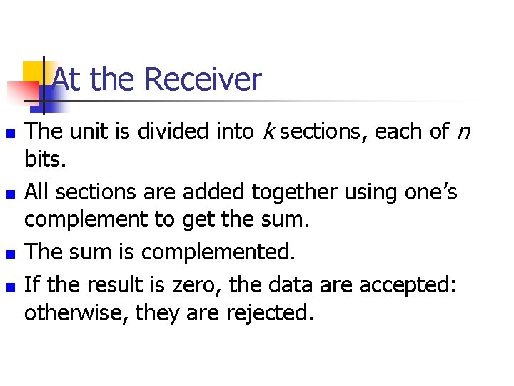 At the Receiver n n The unit is divided into k sections, each of