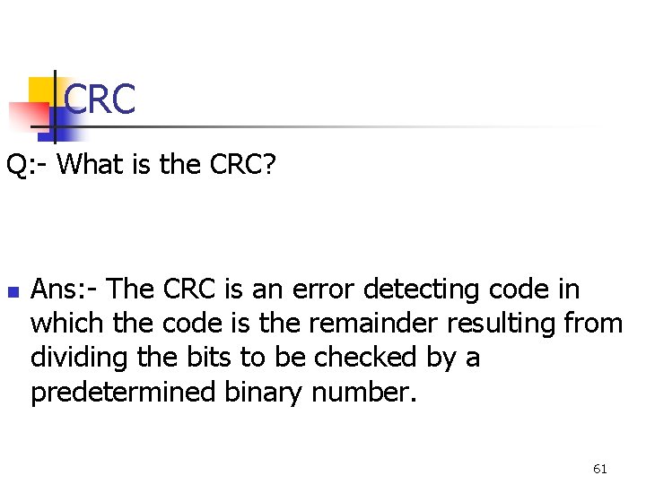 CRC Q: - What is the CRC? n Ans: - The CRC is an