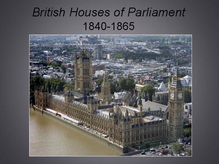 British Houses of Parliament 1840 -1865 