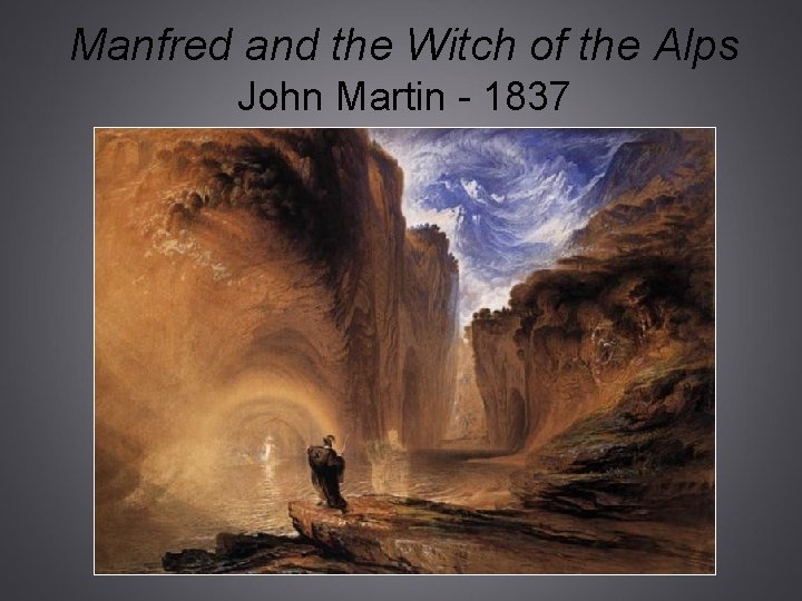 Manfred and the Witch of the Alps John Martin - 1837 
