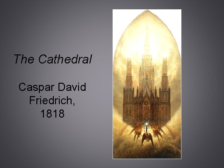 The Cathedral Caspar David Friedrich, 1818 