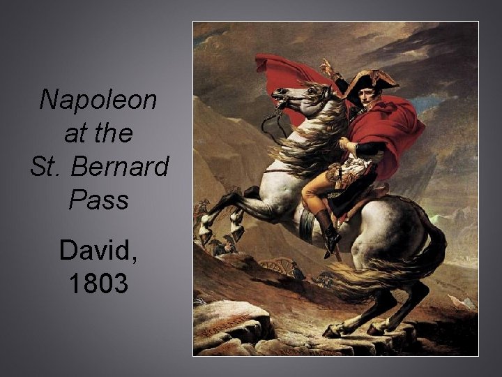 Napoleon at the St. Bernard Pass David, 1803 