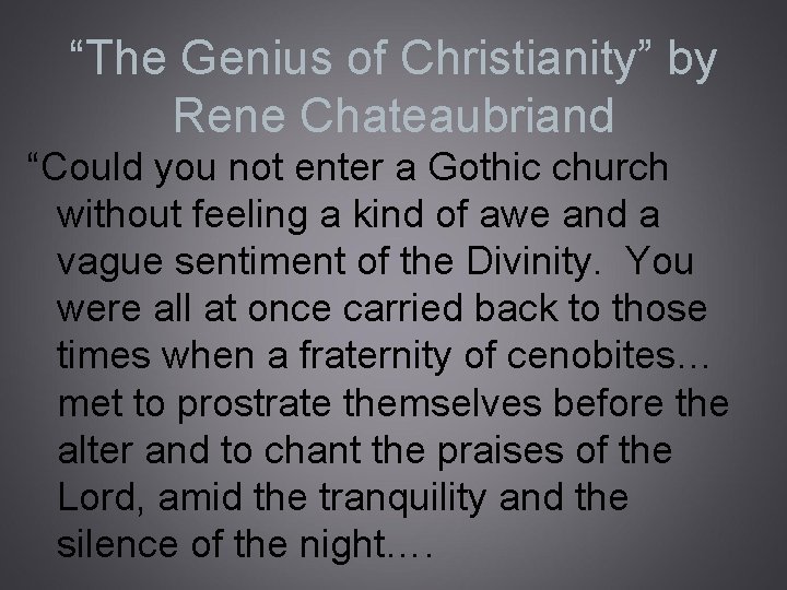 “The Genius of Christianity” by Rene Chateaubriand “Could you not enter a Gothic church